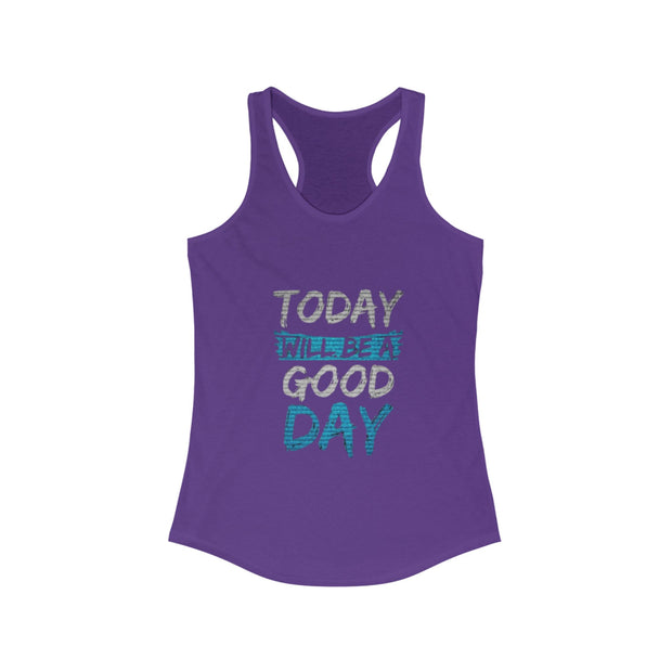 Inspirierendes Racerback-Tanktop für Damen – „Today Will Be a Good Day“ – Motivierendes Workout-Top, Activewear, Geschenke für Sie, Lässiger Sommer