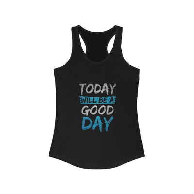 Inspirierendes Racerback-Tanktop für Damen – „Today Will Be a Good Day“ – Motivierendes Workout-Top, Activewear, Geschenke für Sie, Lässiger Sommer