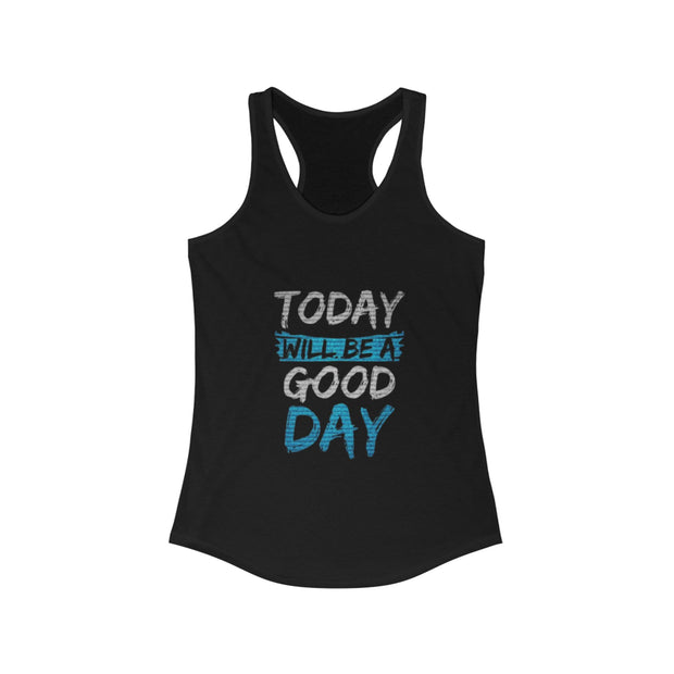 Inspirierendes Racerback-Tanktop für Damen – „Today Will Be a Good Day“ – Motivierendes Workout-Top, Activewear, Geschenke für Sie, Lässiger Sommer