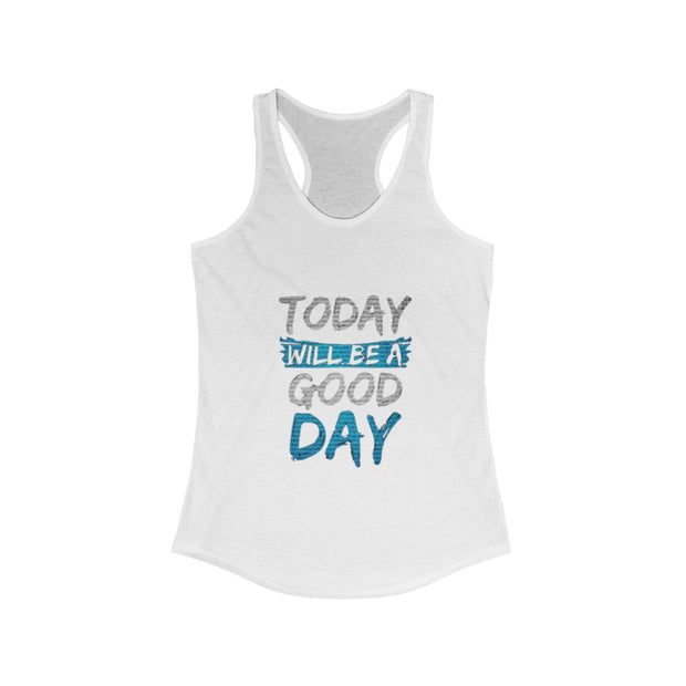 Inspirierendes Racerback-Tanktop für Damen – „Today Will Be a Good Day“ – Motivierendes Workout-Top, Activewear, Geschenke für Sie, Lässiger Sommer