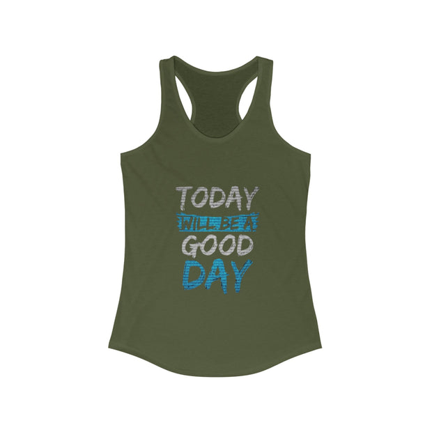 Inspirierendes Racerback-Tanktop für Damen – „Today Will Be a Good Day“ – Motivierendes Workout-Top, Activewear, Geschenke für Sie, Lässiger Sommer