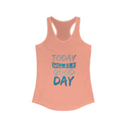 Inspirierendes Racerback-Tanktop für Damen – „Today Will Be a Good Day“ – Motivierendes Workout-Top, Activewear, Geschenke für Sie, Lässiger Sommer