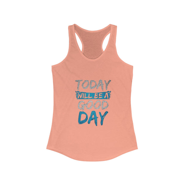 Inspirierendes Racerback-Tanktop für Damen – „Today Will Be a Good Day“ – Motivierendes Workout-Top, Activewear, Geschenke für Sie, Lässiger Sommer