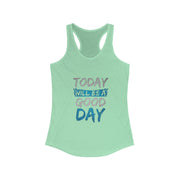 Inspirierendes Racerback-Tanktop für Damen – „Today Will Be a Good Day“ – Motivierendes Workout-Top, Activewear, Geschenke für Sie, Lässiger Sommer