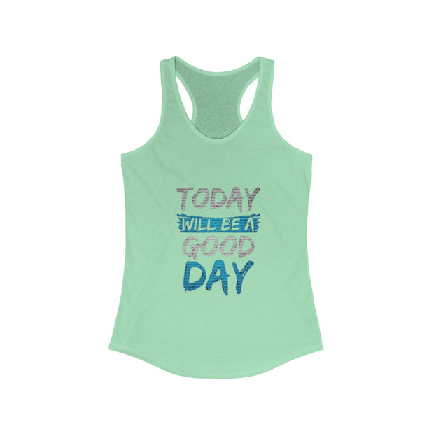 Inspirierendes Racerback-Tanktop für Damen – „Today Will Be a Good Day“ – Motivierendes Workout-Top, Activewear, Geschenke für Sie, Lässiger Sommer