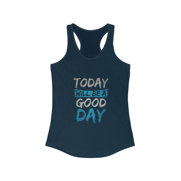 Inspirierendes Racerback-Tanktop für Damen – „Today Will Be a Good Day“ – Motivierendes Workout-Top, Activewear, Geschenke für Sie, Lässiger Sommer